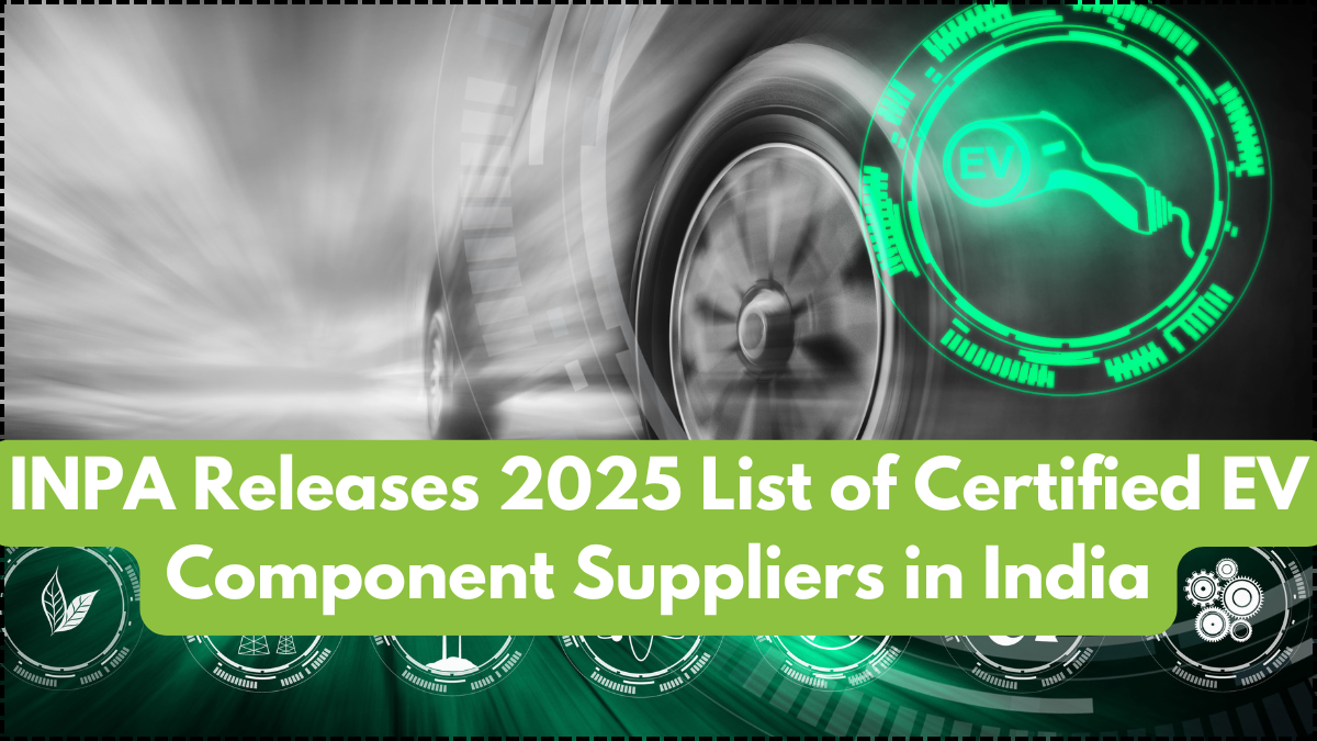 INPA Releases 2025 List of Certified EV Component Suppliers in India