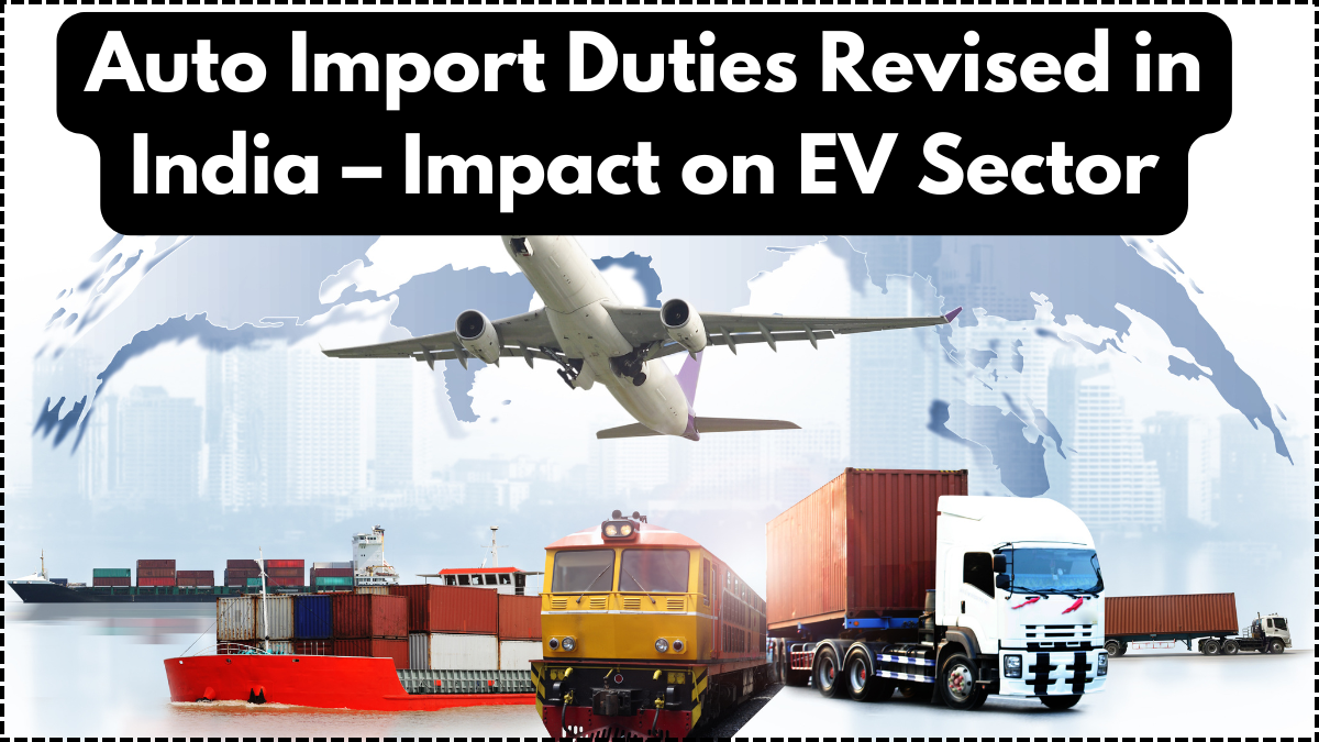 Auto Import Duties Revised in India – Impact on EV Sector