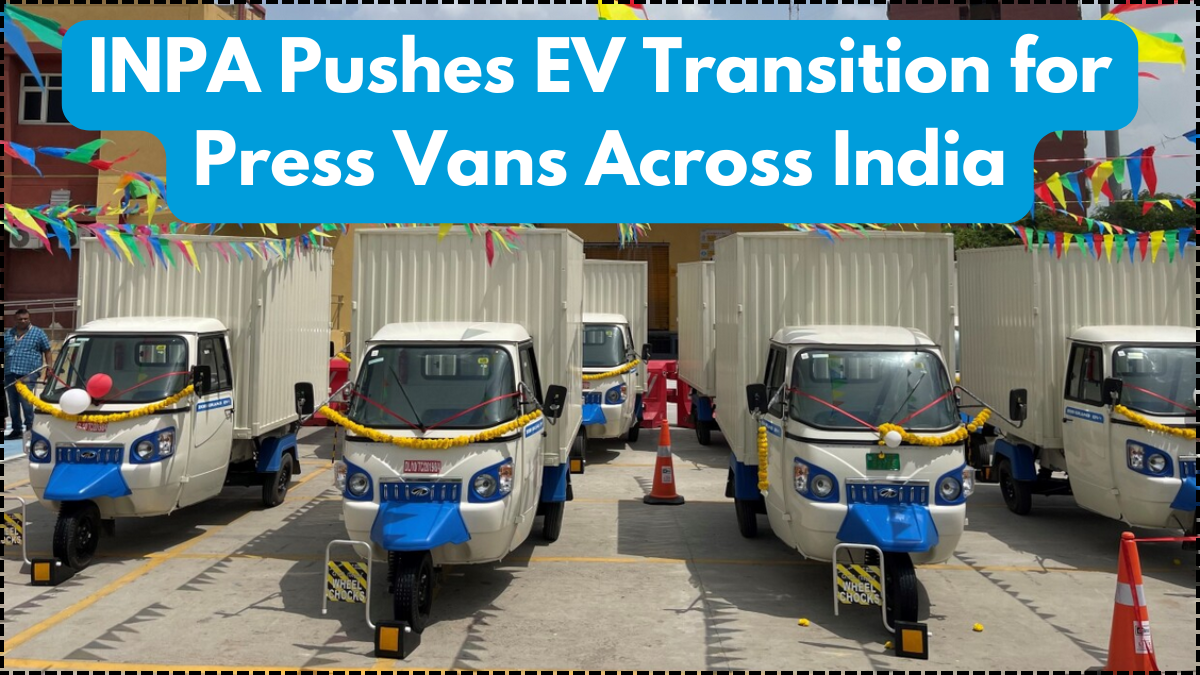 INPA Pushes EV Transition for Press Vans Across India