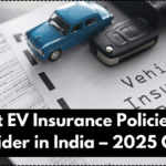 Best EV Insurance Policies to Consider in India – 2025 Guide