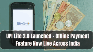 UPI Lite 2.0 Launched – Offline Payment Feature Now Live Across India