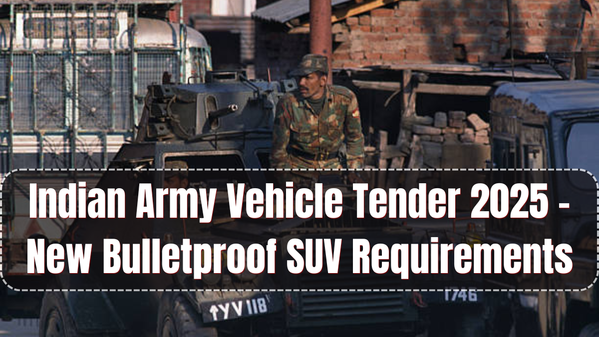 Indian Army Vehicle Tender 2025 – New Bulletproof SUV Requirements