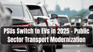 Electric Vehicles in PSUs 2025 – Public Sector Transport Modernization