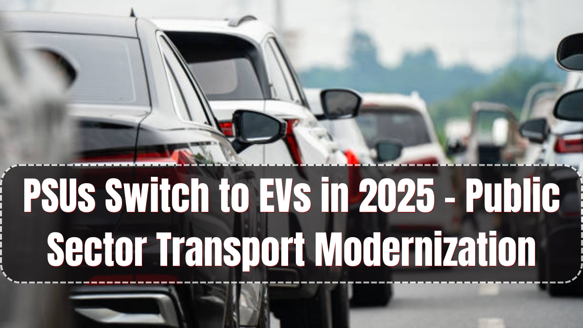 Electric Vehicles in PSUs 2025 – Public Sector Transport Modernization