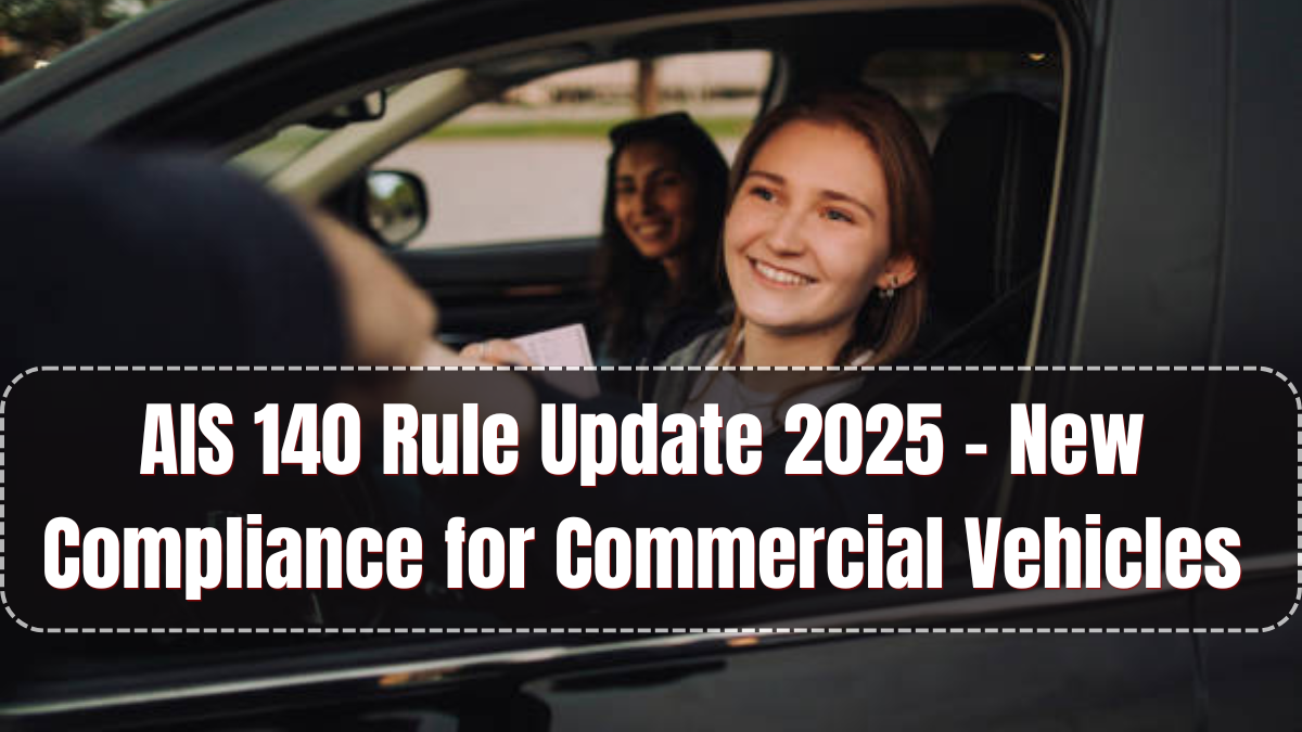 AIS 140 Rule Update 2025 – New Compliance for Commercial Vehicles