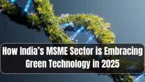 How India’s MSME Sector is Embracing Green Technology in 2025