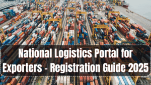 National Logistics Portal for Exporters – Registration Guide 2025