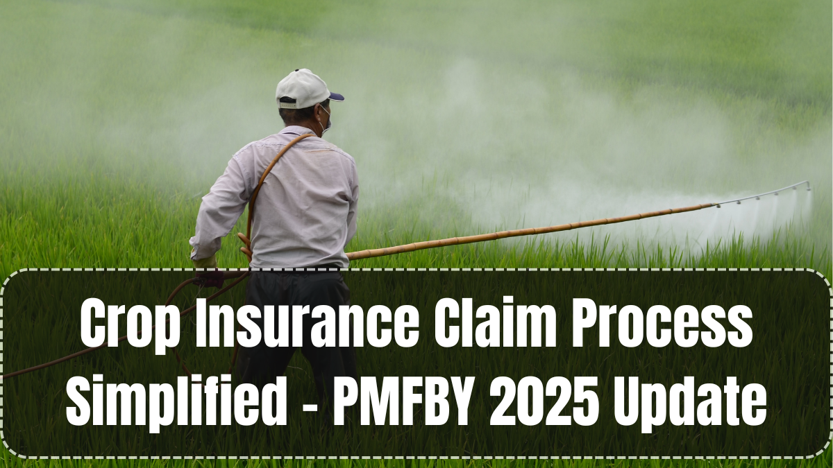 Crop Insurance Claim Process Simplified – PMFBY 2025 Update