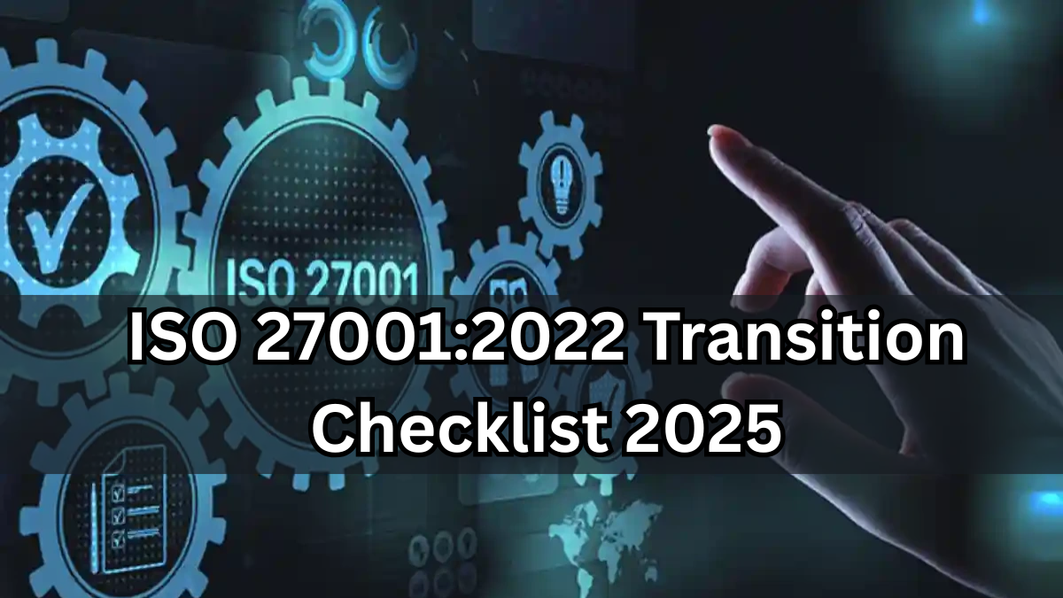 ISO 27001:2022 Transition Checklist 2025 – India Guide