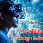 AR/VR in Art & Design Education – How Colleges Are Adopting It in 2025