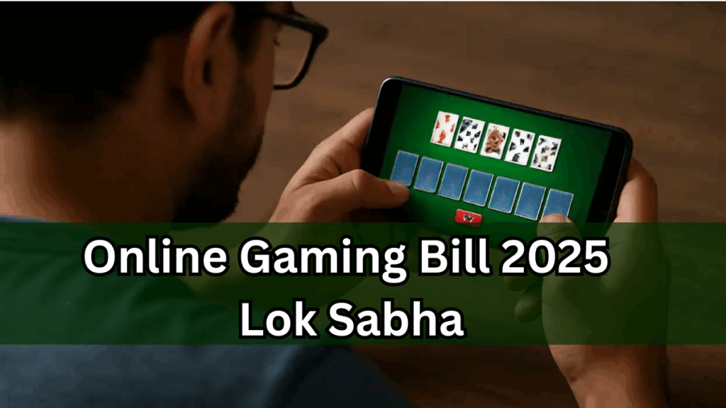 Online Gaming Bill 2025 Lok Sabha – Key Highlights Explained