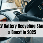 India’s EV Battery Recycling Startups Get a Boost in 2025