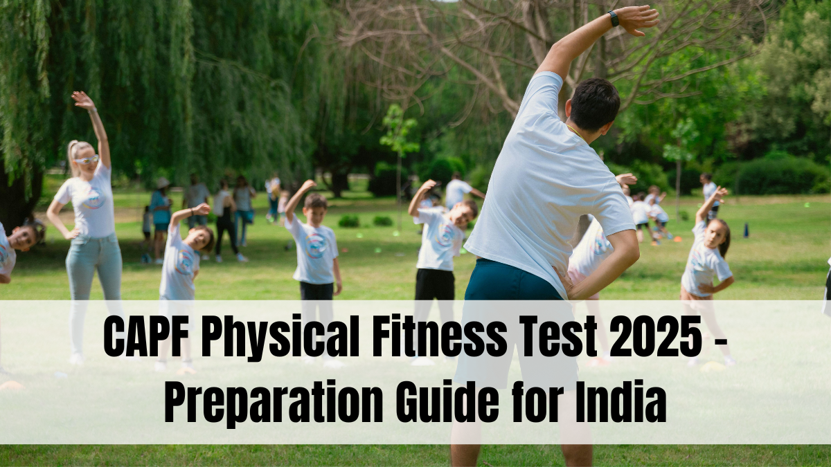 CAPF Physical Fitness Test 2025 – Preparation Guide for India