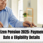 Senior Citizen Pension 2025: Payment Release Date & Eligibility Details