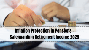 Inflation Protection in Pensions – Safeguarding Retirement Income 2025