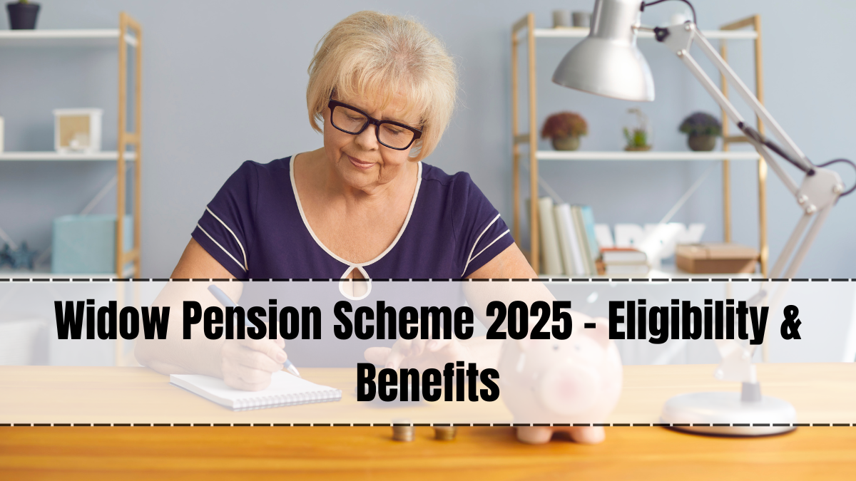 Widow Pension Scheme 2025 – Eligibility & Benefits
