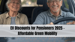 EV Discounts for Pensioners 2025 – Affordable Green Mobility