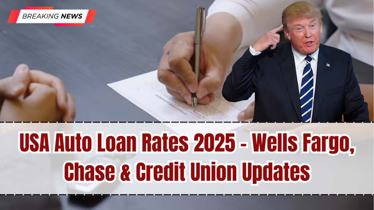 USA Auto Loan Rates 2025 – Wells Fargo, Chase & Credit Union Updates
