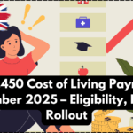 UK £450 Cost of Living Payment September 2025 – Eligibility, Dates & Rollout