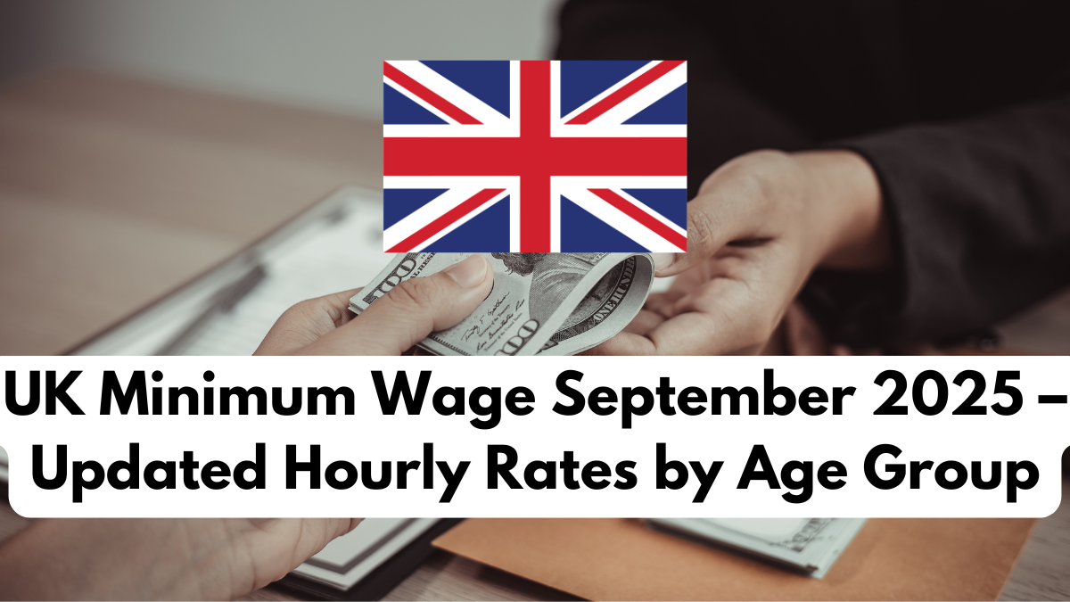 UK Minimum Wage September 2025 – Updated Hourly Rates by Age Group