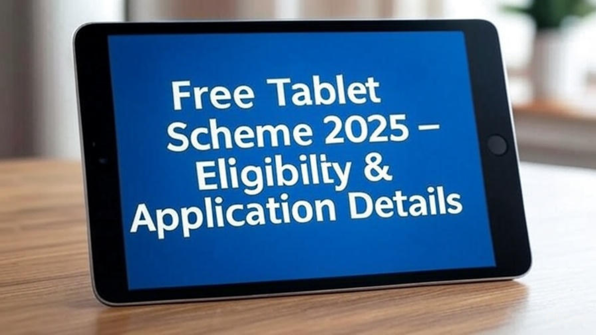 Free Tablet Scheme 2025 – Eligibility & Application Details