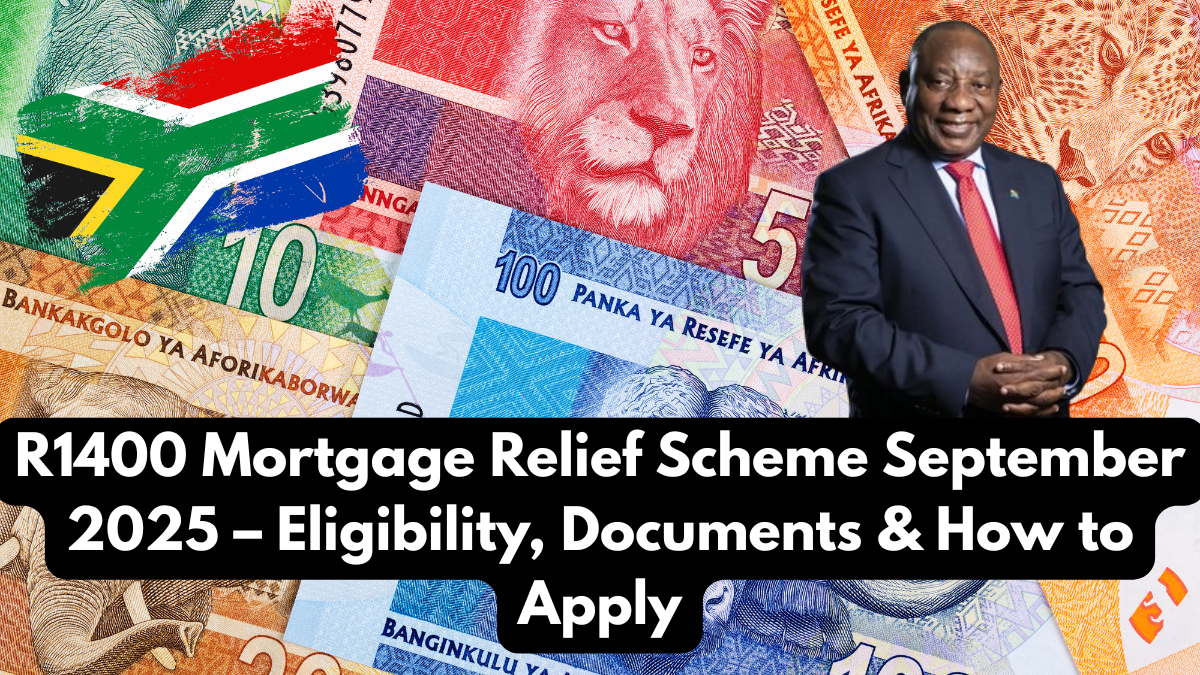R1400 Mortgage Relief Scheme September 2025 – Eligibility, Documents & How to Apply