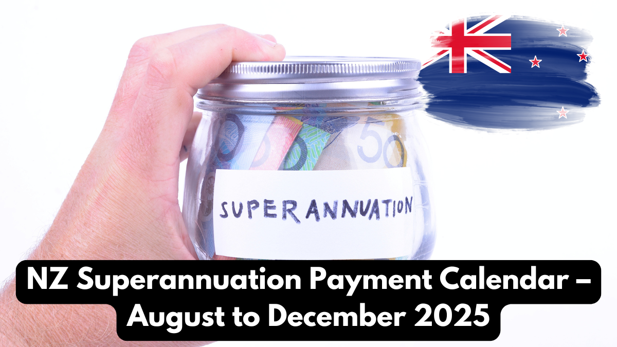 NZ Superannuation Payment Calendar – August to December 2025