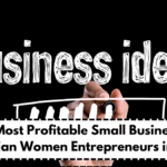 Top 5 Most Profitable Small Business Ideas for Indian Women Entrepreneurs in 2025