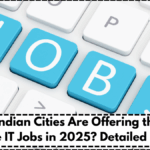 Which Indian Cities Are Offering the Most Remote IT Jobs in 2025? Detailed Report