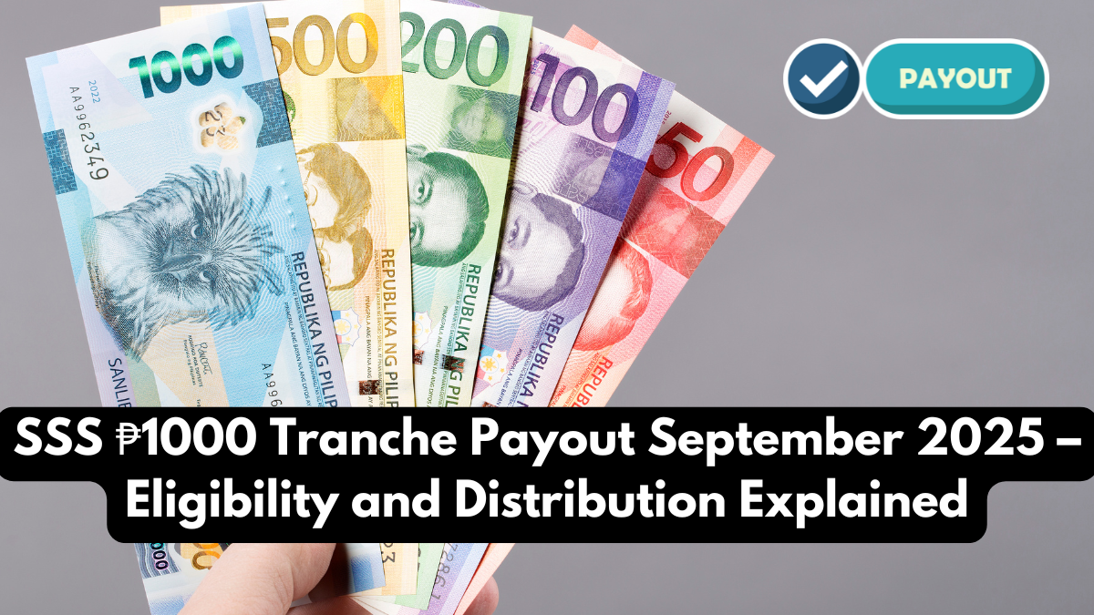 SSS ₱1000 Tranche Payout September 2025 – Eligibility and Distribution Explained