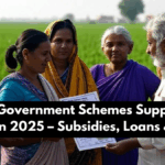 Top 5 Government Schemes Supporting Farmers in 2025 – Subsidies, Loans & Benefits