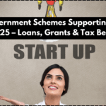 Top 5 Government Schemes Supporting Startups in 2025 – Loans, Grants & Tax Benefits