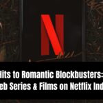 From New Hits to Romantic Blockbusters: 5 Trending Web Series & Films on Netflix India