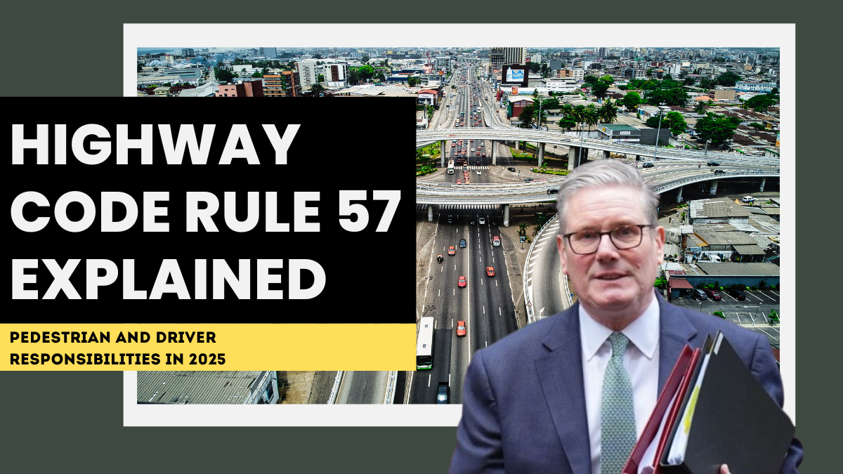 Highway Code Rule 57 Explained – Pedestrian and Driver Responsibilities in 2025