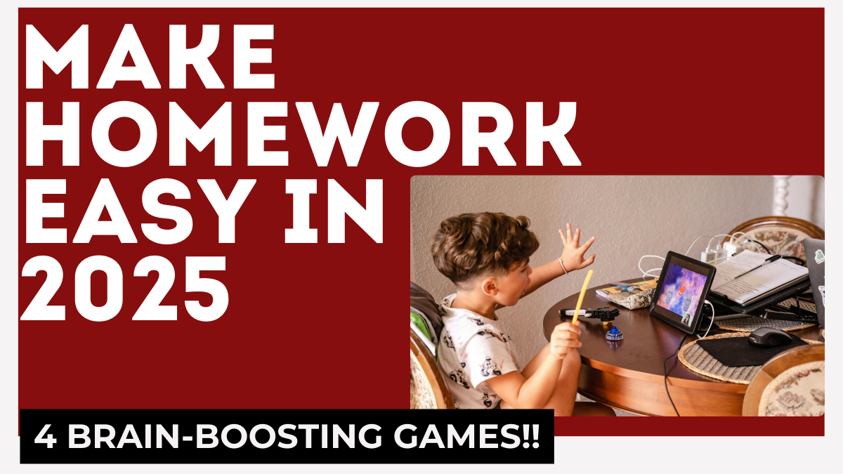 Make Homework Easy in 2025 – 4 Brain-Boosting Games Every Kid Should Try