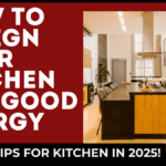 Vastu Tips for Kitchen in 2025 – How to Design Your Kitchen for Good Energy