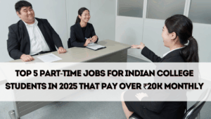 Top 5 Part-Time Jobs for Indian College Students in 2025 That Pay Over ₹20K Monthly