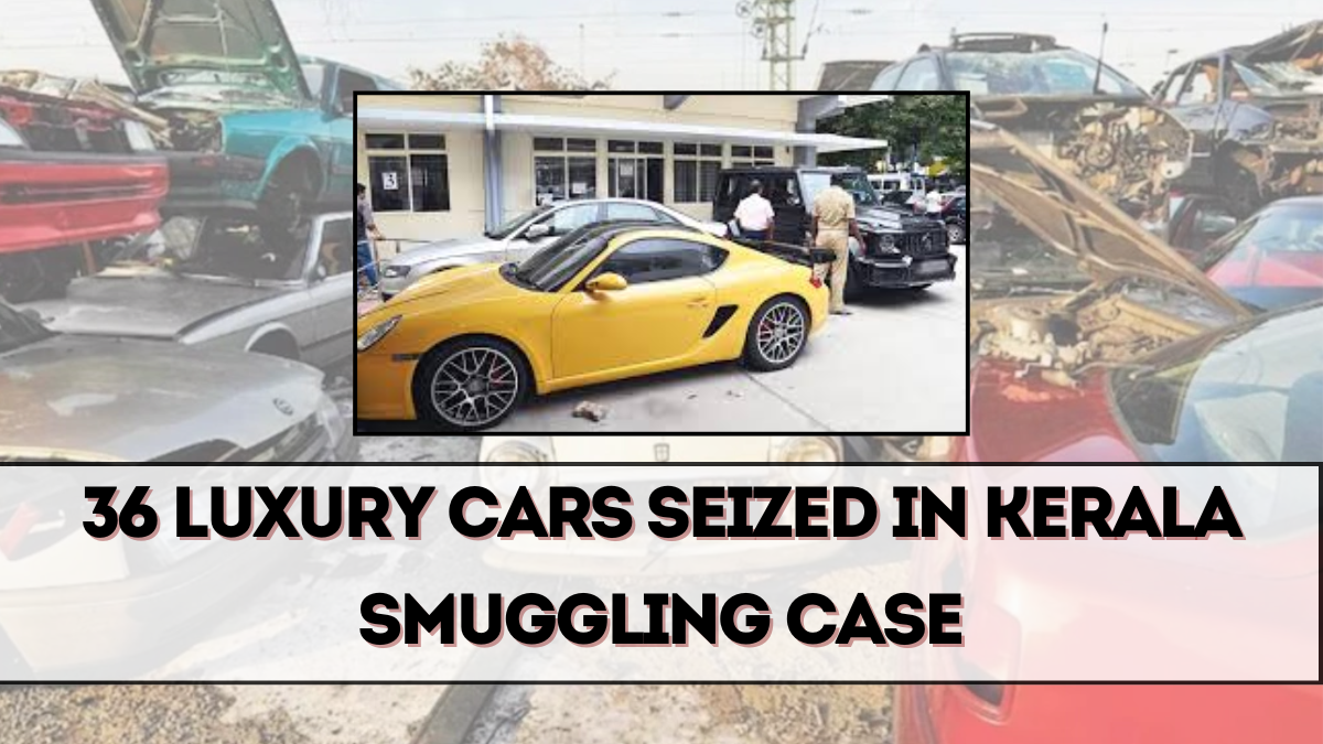 36 Luxury Cars Seized in Kerala Smuggling Case