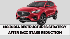 MG India Restructures Strategy After SAIC Stake Reduction