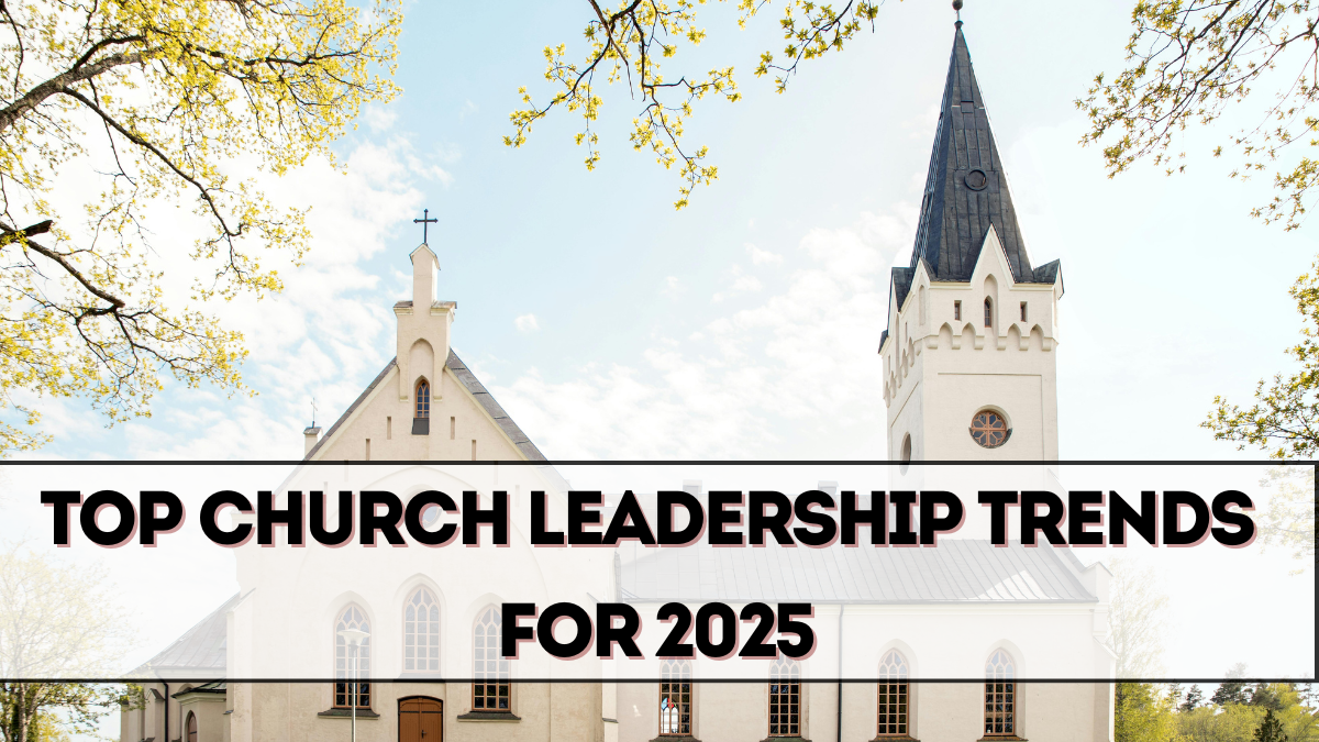 Top Church Leadership Trends for 2025