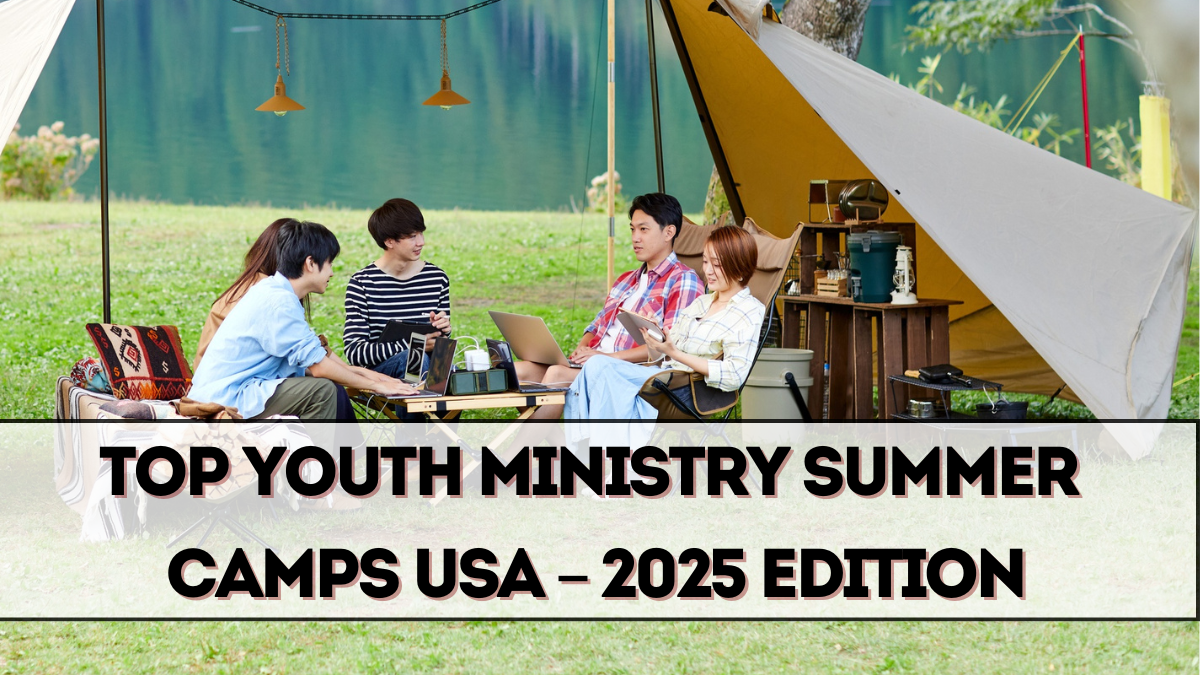 Top Youth Ministry Summer Camps USA – 2025 Edition