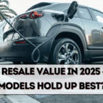 Used EV Resale Value in 2025 – Which Models Hold Up Best?