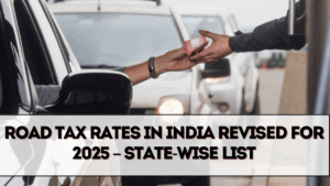 Road Tax Rates in India Revised for 2025 – State-Wise List